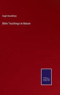 bokomslag Bible Teachings in Nature