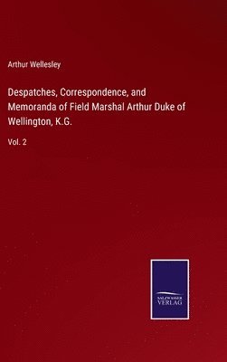 bokomslag Despatches, Correspondence, and Memoranda of Field Marshal Arthur Duke of Wellington, K.G.