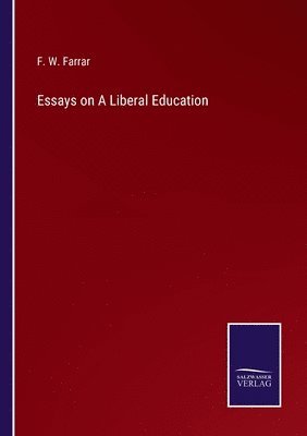 Essays on A Liberal Education 1