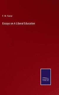 bokomslag Essays on A Liberal Education
