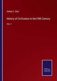 bokomslag History of Civilization in the Fifth Century