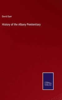 bokomslag History of the Albany Penitentiary