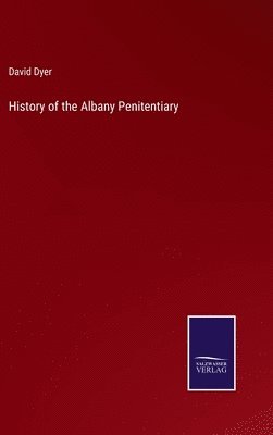 History of the Albany Penitentiary 1