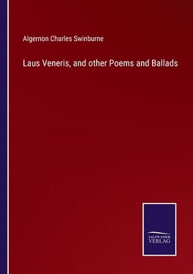 bokomslag Laus Veneris, and other Poems and Ballads