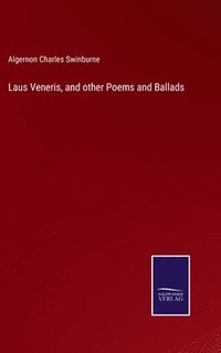 bokomslag Laus Veneris, and other Poems and Ballads