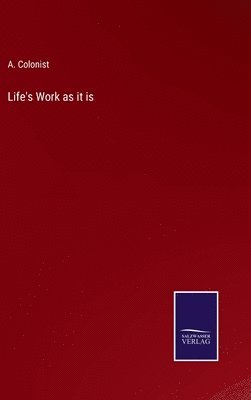 Life's Work as it is 1