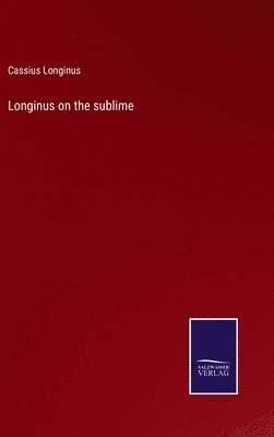 Cassius Longinus - Longinus on the sublime, Inbunden
