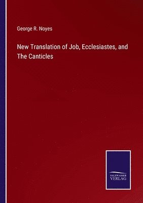 New Translation of Job, Ecclesiastes, and The Canticles 1