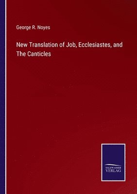 New Translation of Job, Ecclesiastes, and The Canticles