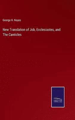 bokomslag New Translation of Job, Ecclesiastes, and The Canticles