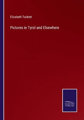 Pictures in Tyrol and Elsewhere