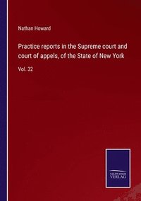 bokomslag Practice reports in the Supreme court and court of appels, of the State of New York