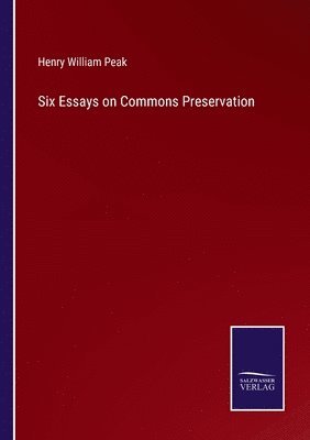 Six Essays on Commons Preservation 1
