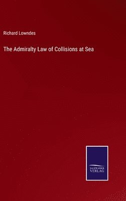 bokomslag Admiralty Law of Collisions at Sea