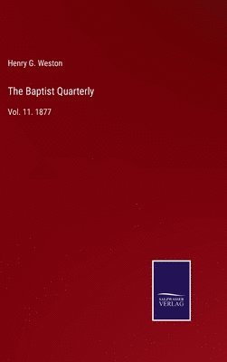 Henry G Weston - Baptist Quarterly, Inbunden