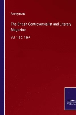 The British Controversialist and Literary Magazine 1