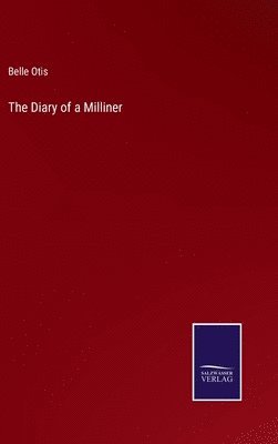 bokomslag The Diary of a Milliner