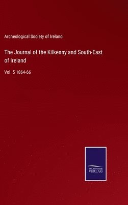 The Journal of the Kilkenny and South-East of Ireland 1