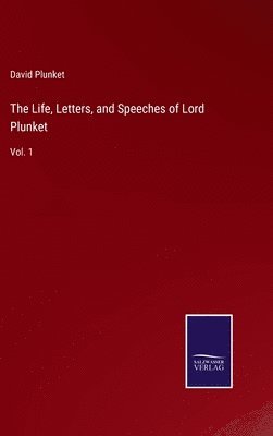 The Life, Letters, and Speeches of Lord Plunket 1