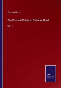 bokomslag The Poetical Works of Thomas Hood