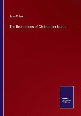 Recreations of Christopher North