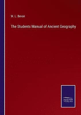 The Students Manual of Ancient Geography 1