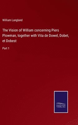 bokomslag The Vision of William concerning Piers Plowman, together with Vita de Dowel, Dobet, et Dobest