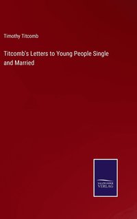 bokomslag Titcomb's Letters to Young People Single and Married