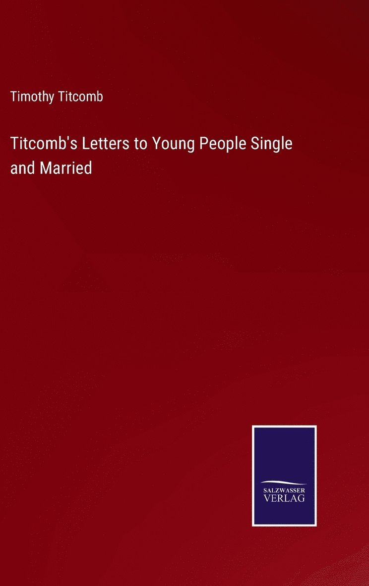 Titcomb's Letters to Young People Single and Married