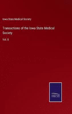 Transactions of the Iowa State Medical Society 1