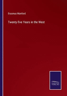 Twenty-five Years in the West