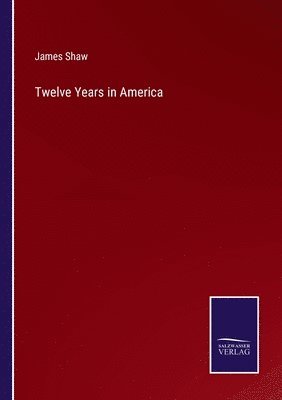 bokomslag Twelve Years in America