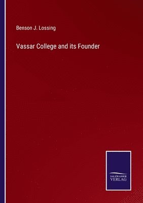 bokomslag Vassar College and its Founder