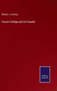 bokomslag Vassar College and its Founder