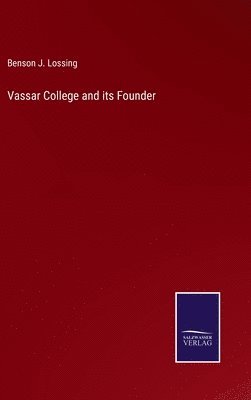 bokomslag Vassar College and its Founder