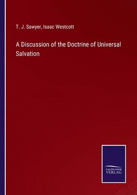 bokomslag A Discussion of the Doctrine of Universal Salvation