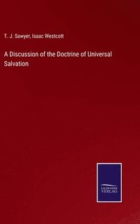 bokomslag A Discussion of the Doctrine of Universal Salvation