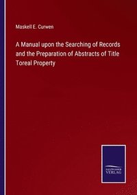 bokomslag Manual upon the Searching of Records and the Preparation of Abstracts of Title Toreal Property