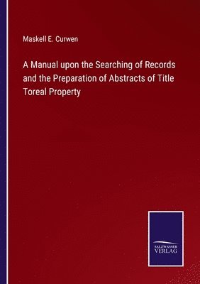 bokomslag Manual upon the Searching of Records and the Preparation of Abstracts of Title Toreal Property