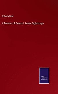 bokomslag A Memoir of General James Oglethorpe