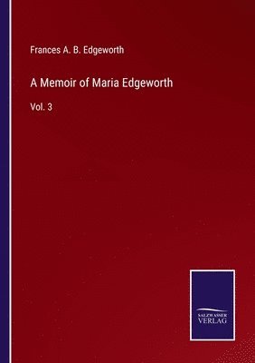 Frances A B Edgeworth, Frances A. B. Edgeworth - Memoir of Maria Edgeworth, Häftad