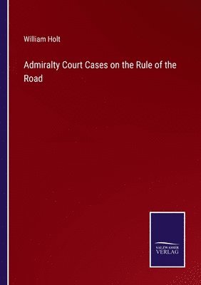 Admiralty Court Cases on the Rule of the Road 1