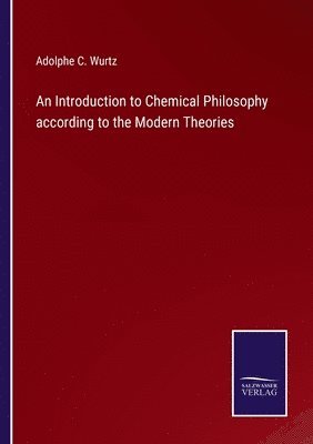 bokomslag Introduction to Chemical Philosophy according to the Modern Theories