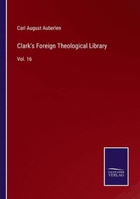 bokomslag Clark's Foreign Theological Library