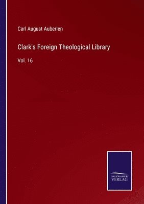 bokomslag Clark's Foreign Theological Library