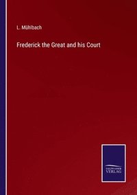 bokomslag Frederick the Great and his Court