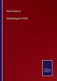 bokomslag Gardening for Profit