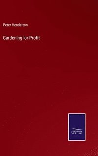 bokomslag Gardening for Profit