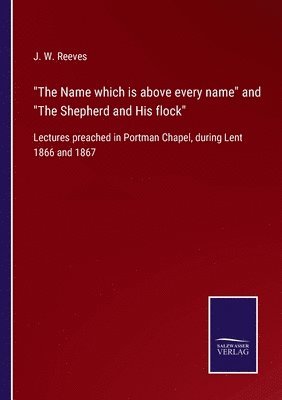 The Name which is above every name and The Shepherd and His flock 1