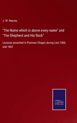 &quot;The Name which is above every name&quot; and &quot;The Shepherd and His flock&quot; 1